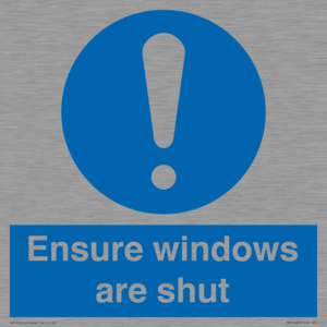 Ensure windows are shut